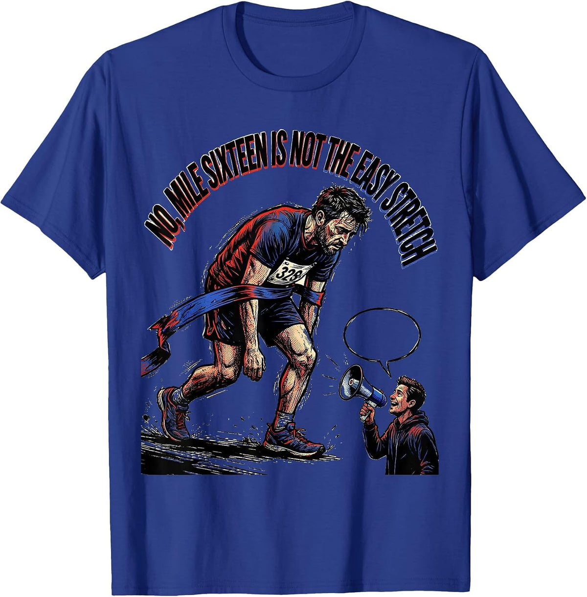 No, Mile Sixteen Is Not The Easy Stretch Funny Runner Gift T-Shirt - Royal Blue