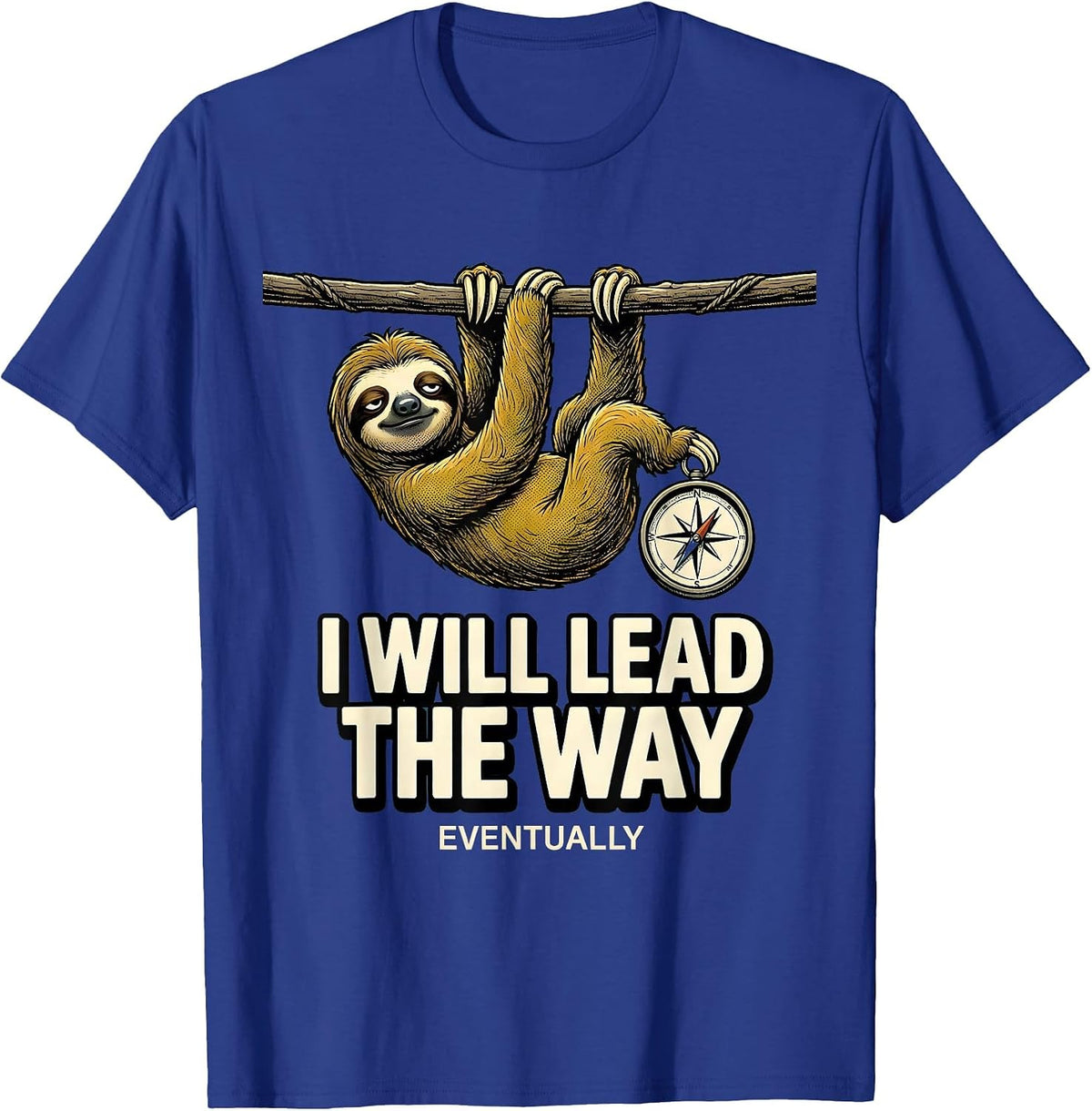 I Will Lead The Way Eventually Funny Sloth Lover Gift T-Shirt - Royal Blue