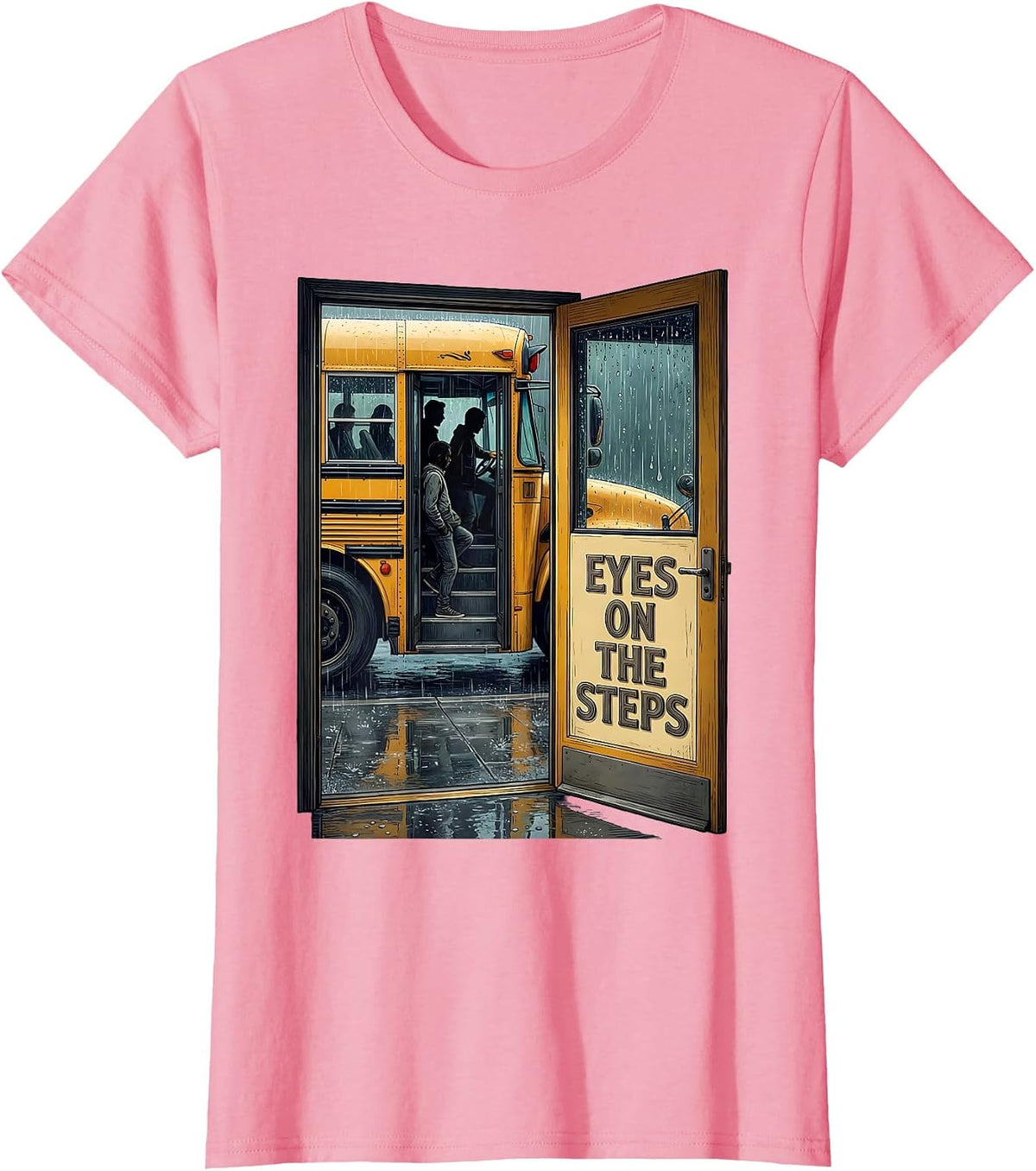 Women's Eyes On The Steps Funny School Bus Driver Humor Gift T-Shirt - Pink