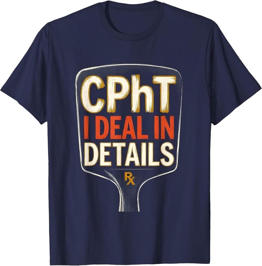 CPhT: I Deal In Details Funny Pharmacy Technician Humor T-Shirt - Navy Blue