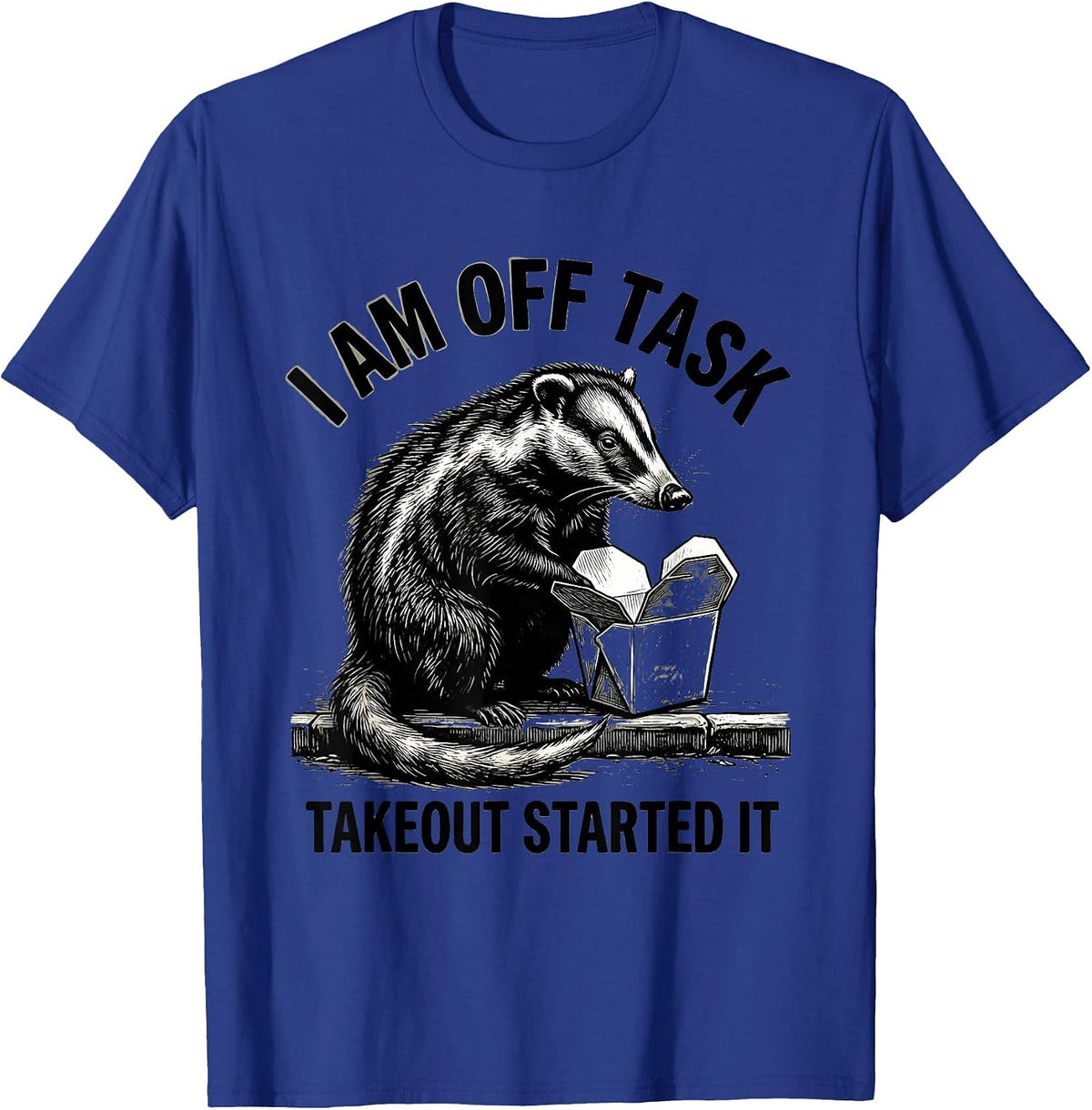 I Am Off Task Takeout Started It Funny Opossum Meme Humor T-Shirt - Royal Blue
