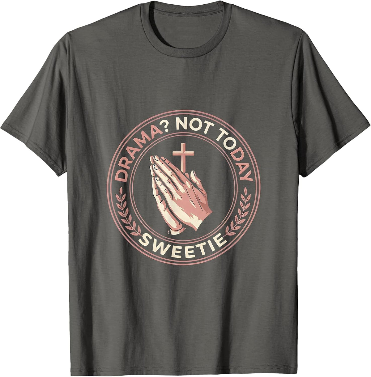 Men's Drama Not Today Sweetie Funny Saying Design T-Shirt - Asphalt Grey