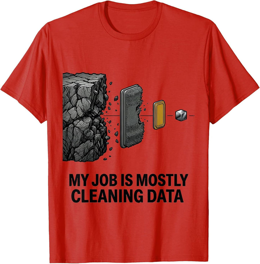 Men's My Job Is Mostly Cleaning Data Funny Data Analyst Nerdy T-Shirt - Red