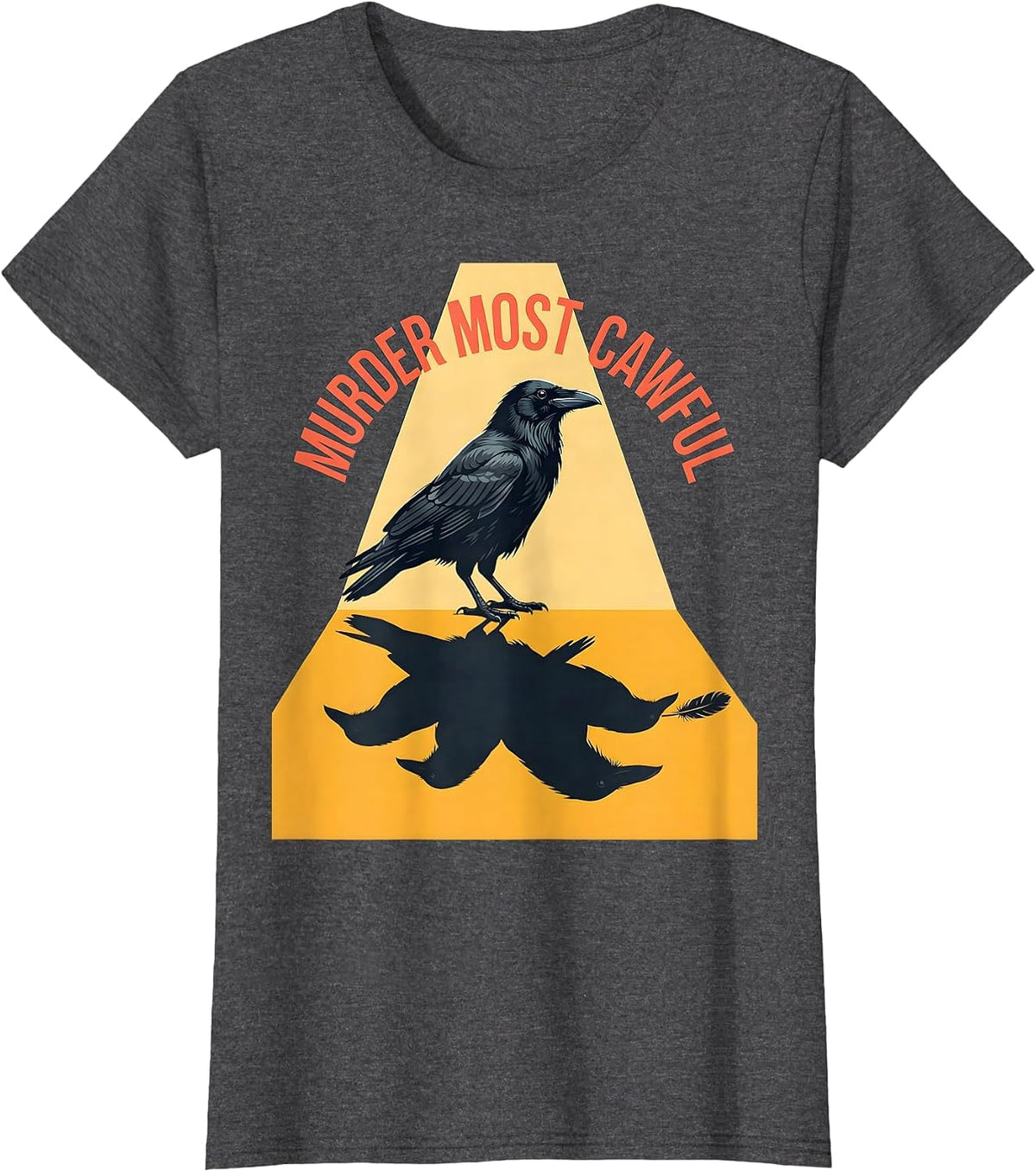Women's Murder Most Cawful Dark Humor Gothic Crow Bird Lover T-Shirt - Dark Heather Grey