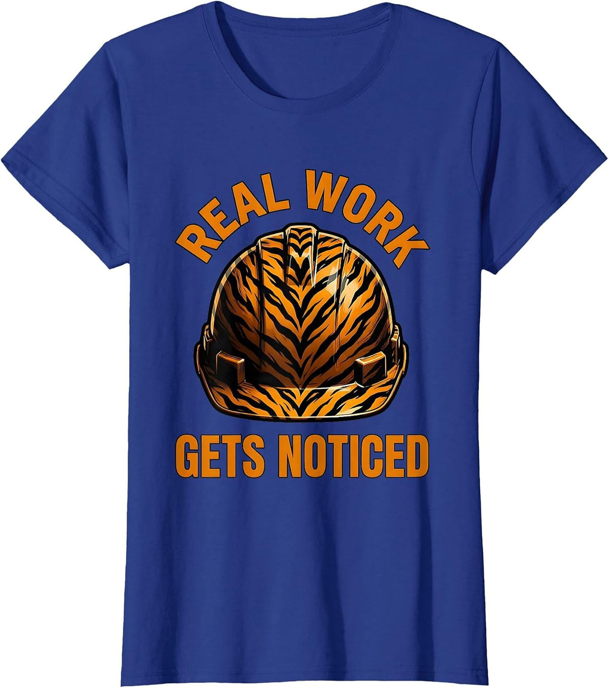 Women's Real Work Gets Noticed Blue Collar Pride Design T-Shirt - Royal Blue