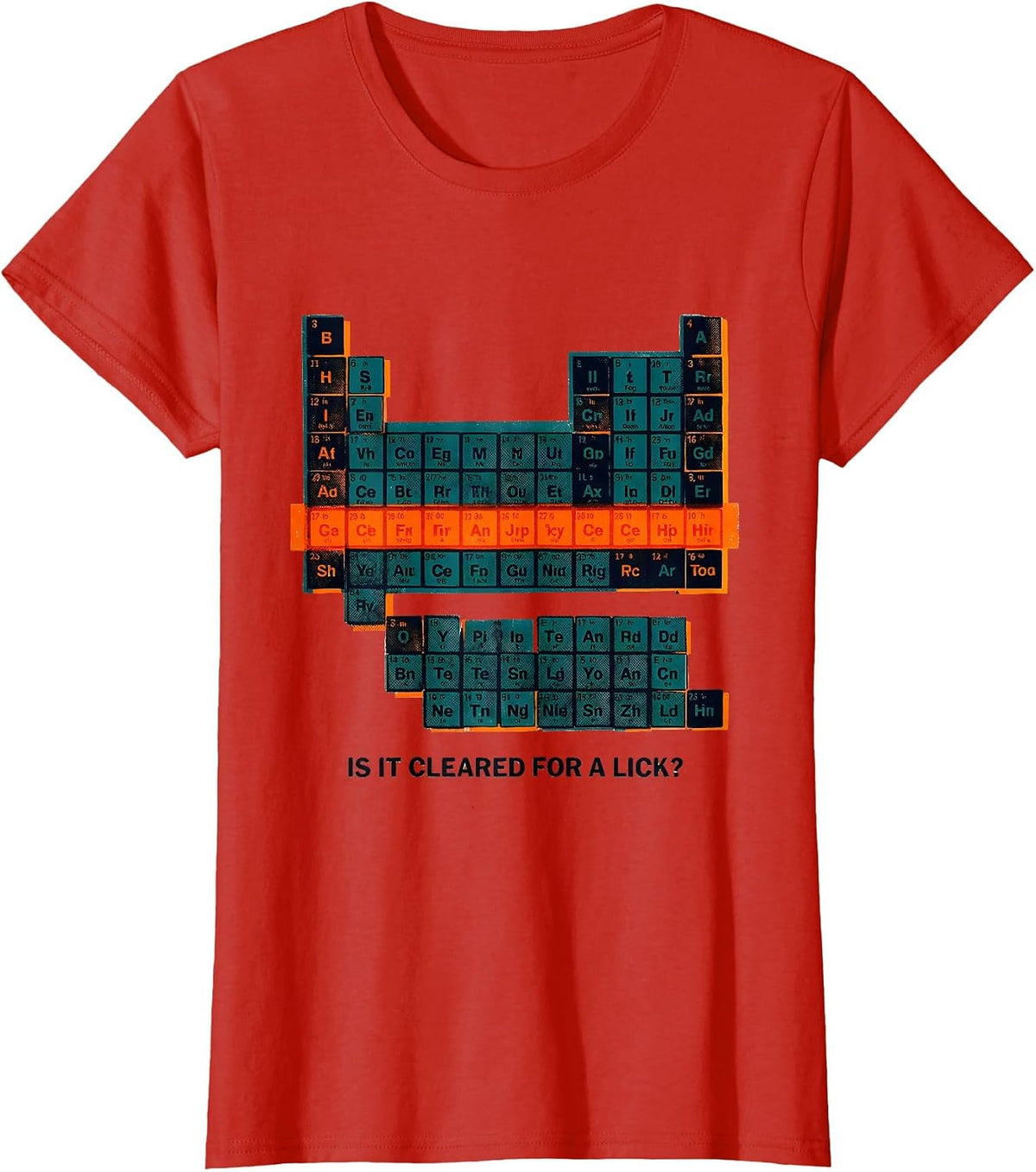 Is It Cleared For A Lick Funny Periodic Table Chemistry T-Shirt - Red