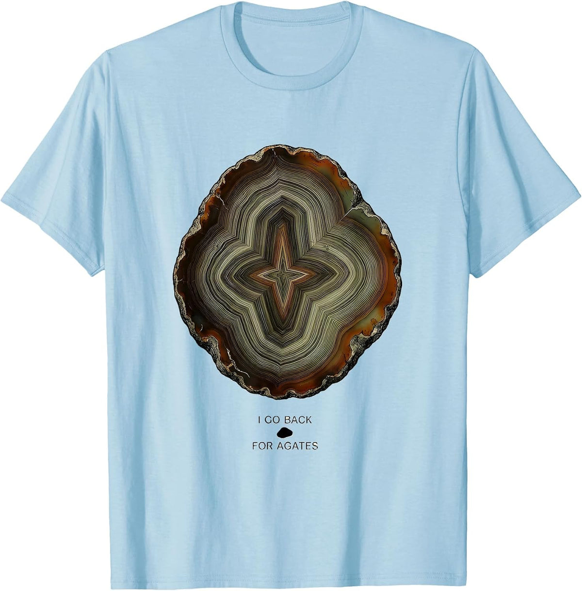 Men's I Go Back For Agates Botanical Rock Collector Geology Humor T-Shirt - Baby Blue