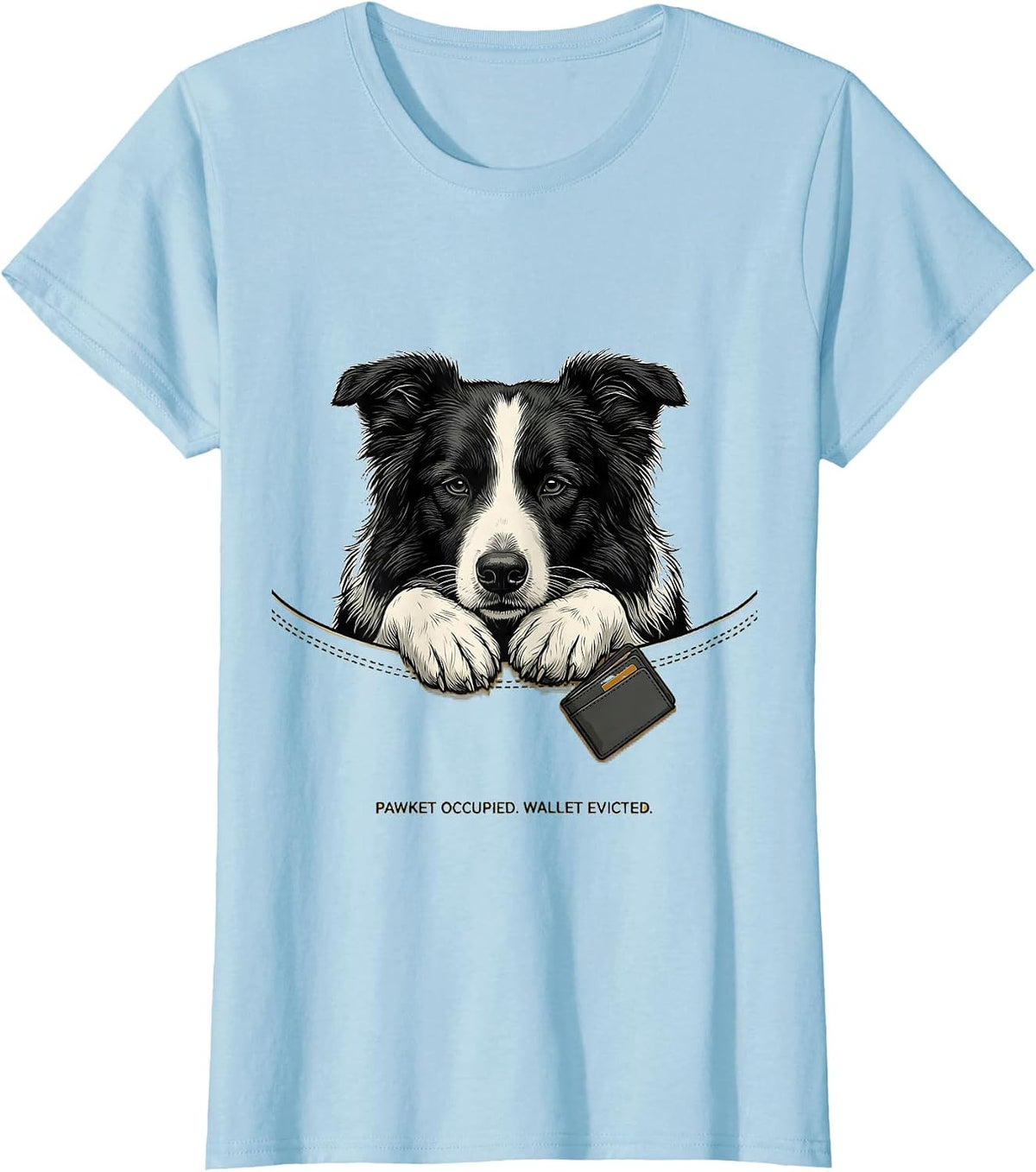 Pawket Occupied Wallet Evicted Cute Dog Mom Pet Lover Humor T-Shirt - Baby Blue