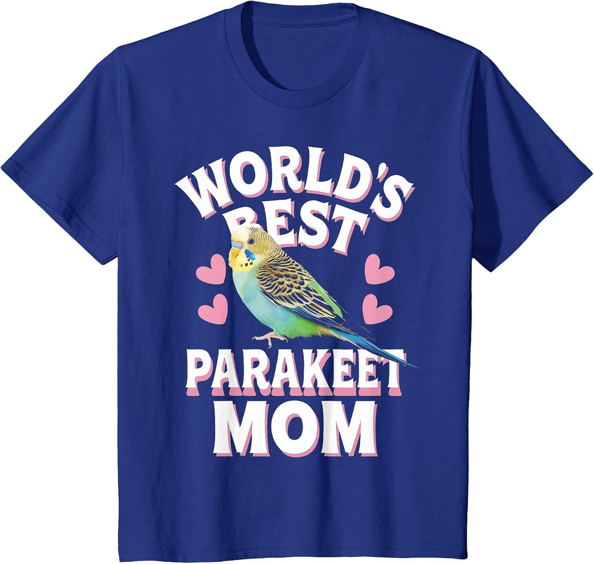 Parakeet World's Best Parakeet Mom T-Shirt - Royal Blue