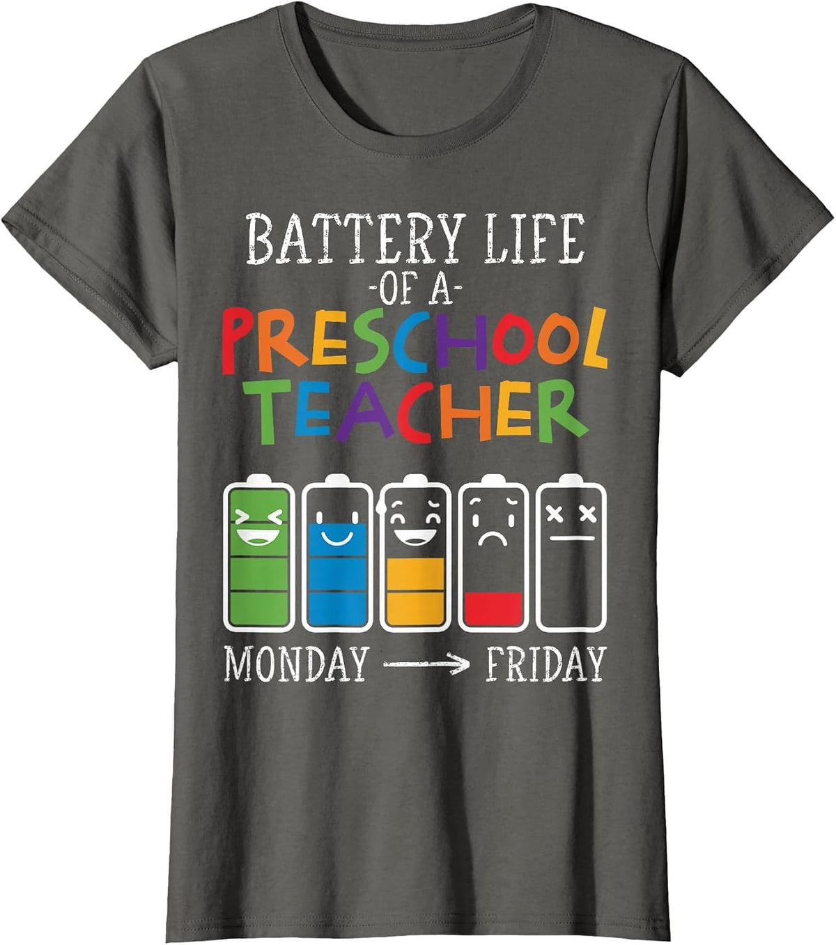 Battery Life of a Preschool Teacher T-Shirt - Asphalt Grey