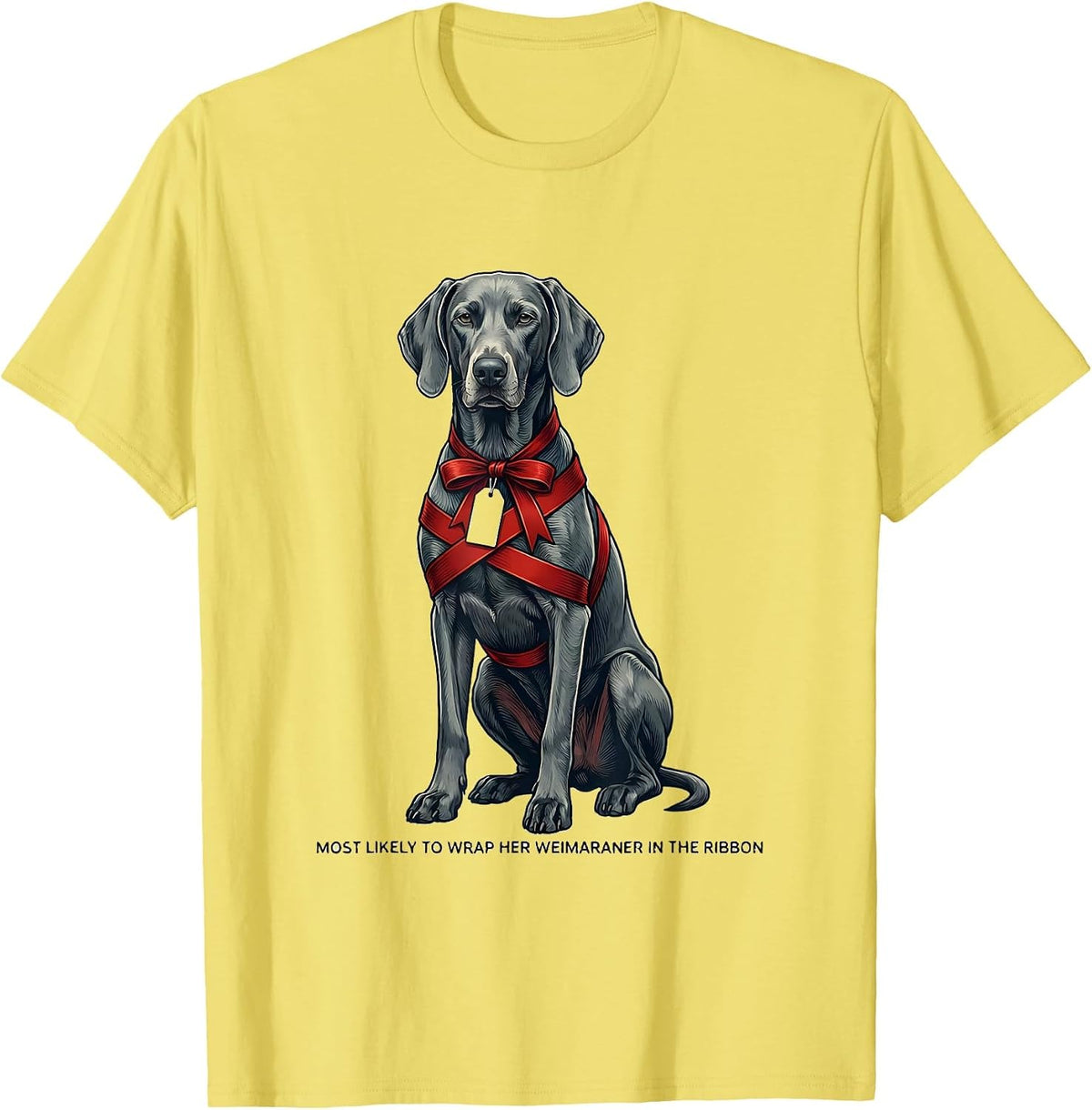 Men's Most Likely To Wrap Her Weimaraner In The Ribbon Christmas T-Shirt - Lemon Yellow