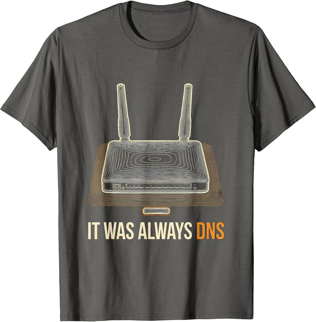 It Was Always DNS Funny Cybersecurity Hacker IT Professional T-Shirt - Asphalt Grey