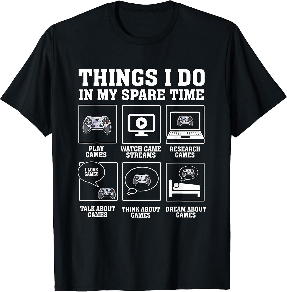 Funny Gamer Things I Do in My Spare Time Gaming T-Shirt - Black