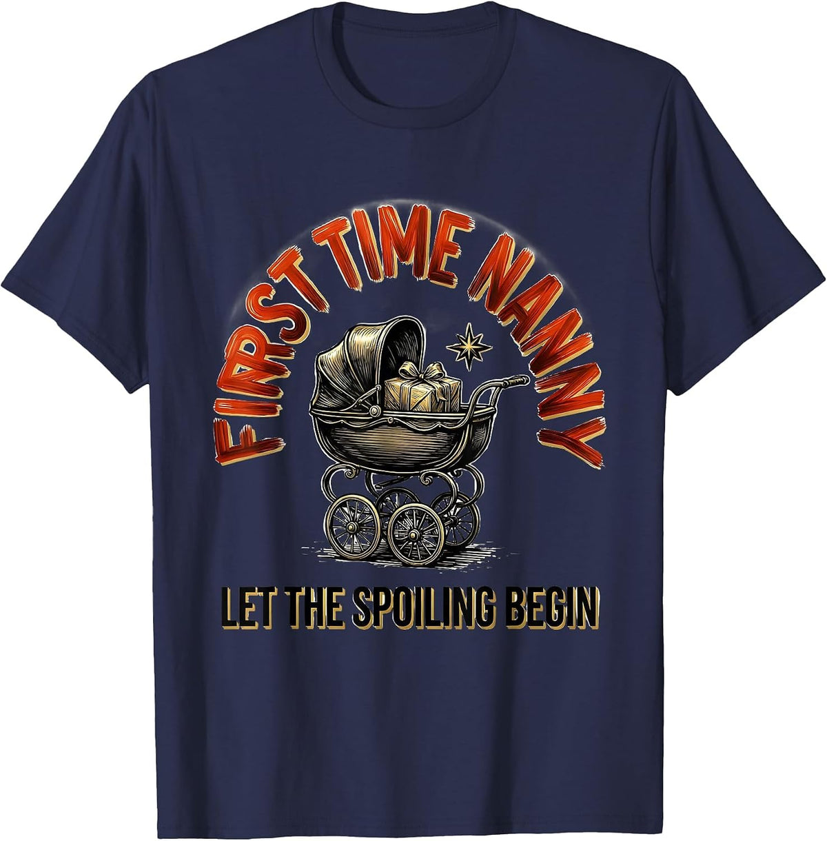 Men's First Time Nanny Let The Spoiling Begin Grandmother T-Shirt - Navy Blue