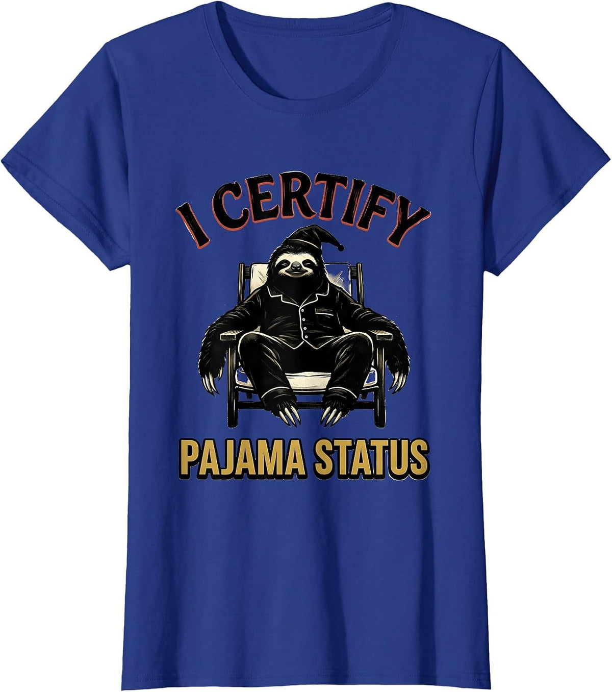 Women's I Certify Pajama Status Funny Sloth Lover Sleepwear Humor T-Shirt - Royal Blue