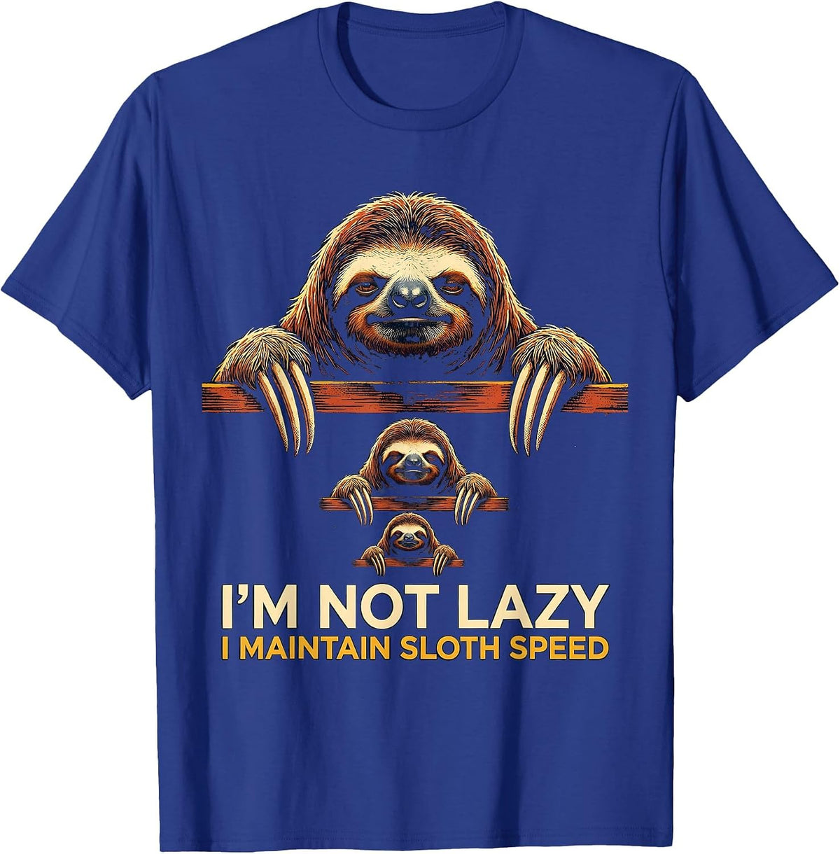 I'm Not Lazy, I Maintain Sloth Speed Funny Sloth Lover T-Shirt - Royal Blue