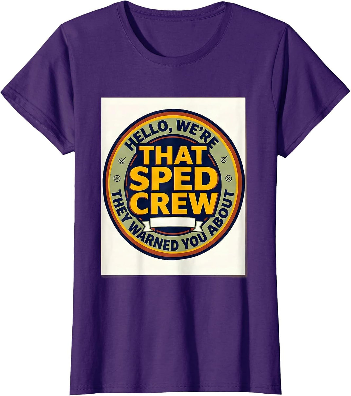 Women's Hello We're That SPED Crew They Warned You About Teacher T-Shirt - Purple