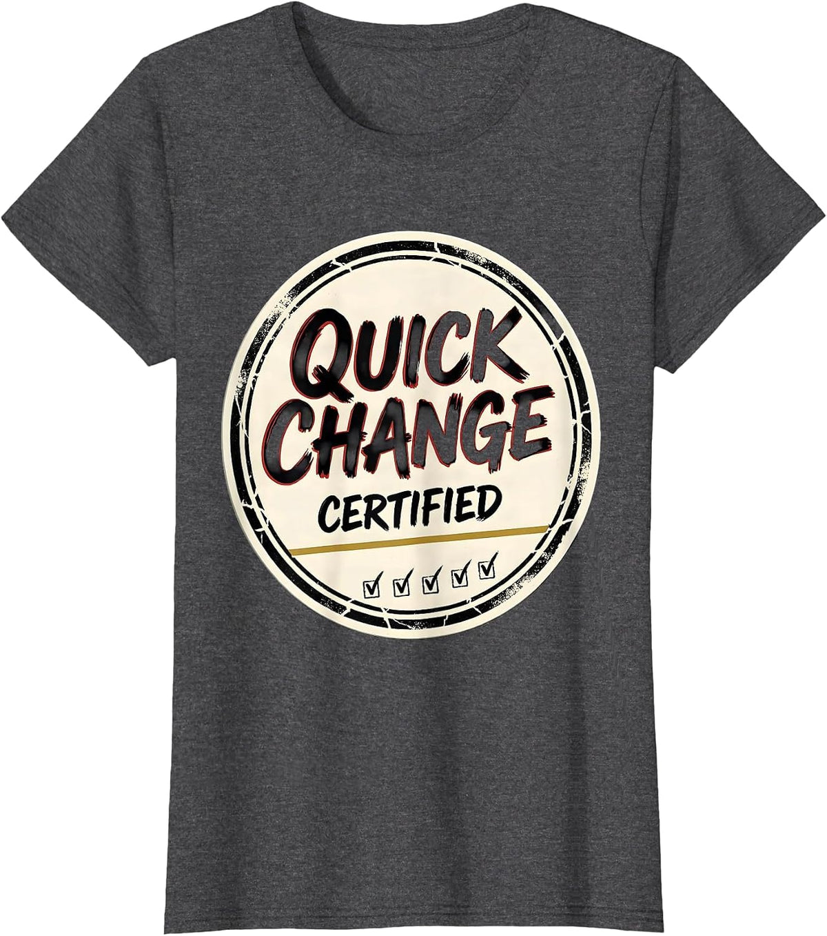 Women's Quick Change Certified Sign Painter Humor Theatre Kids Stage T-Shirt - Dark Heather Grey