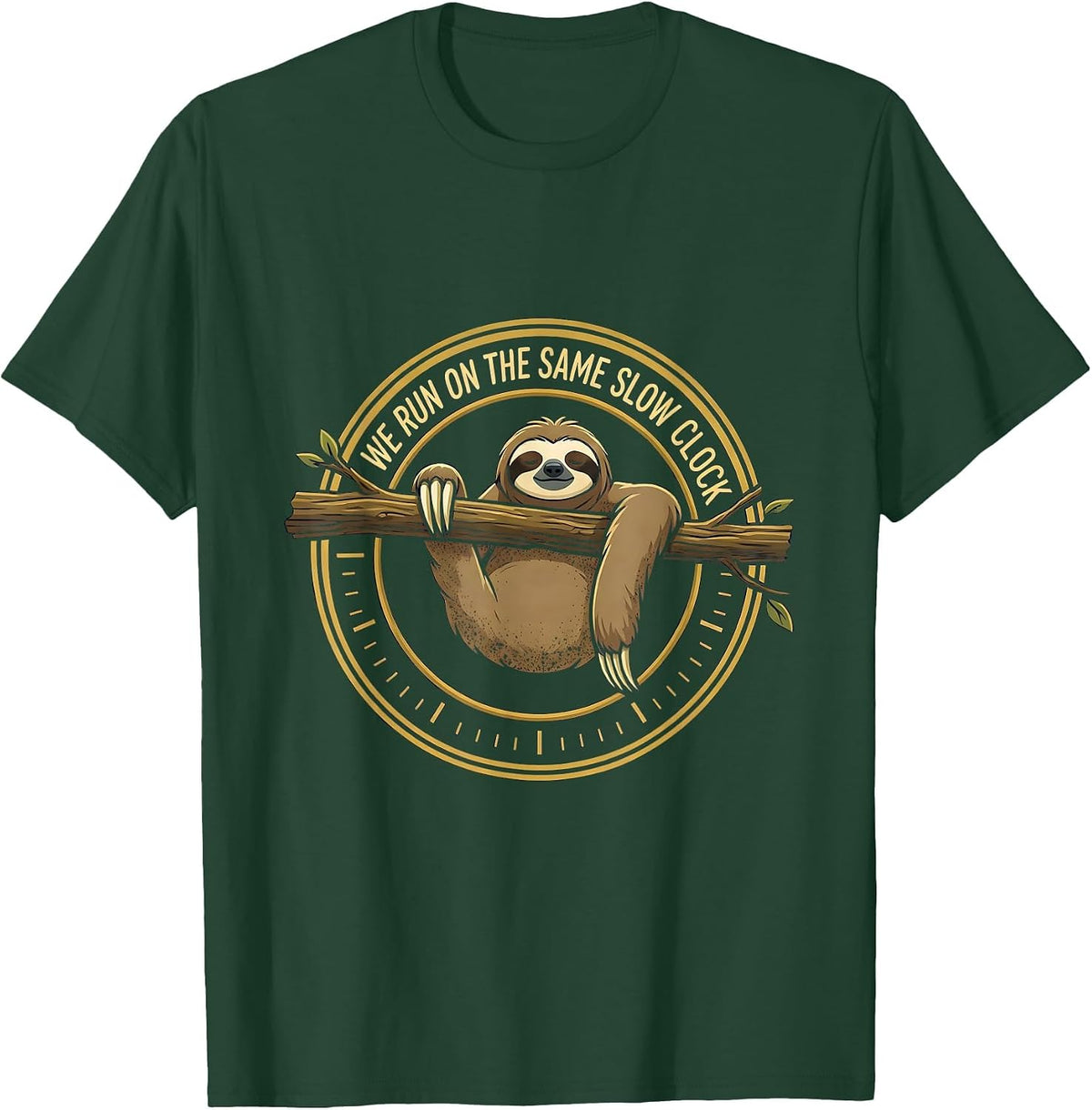 We Run On The Same Slow Clock Funny Sloth Animal Lover Humor T-Shirt - Dark Green