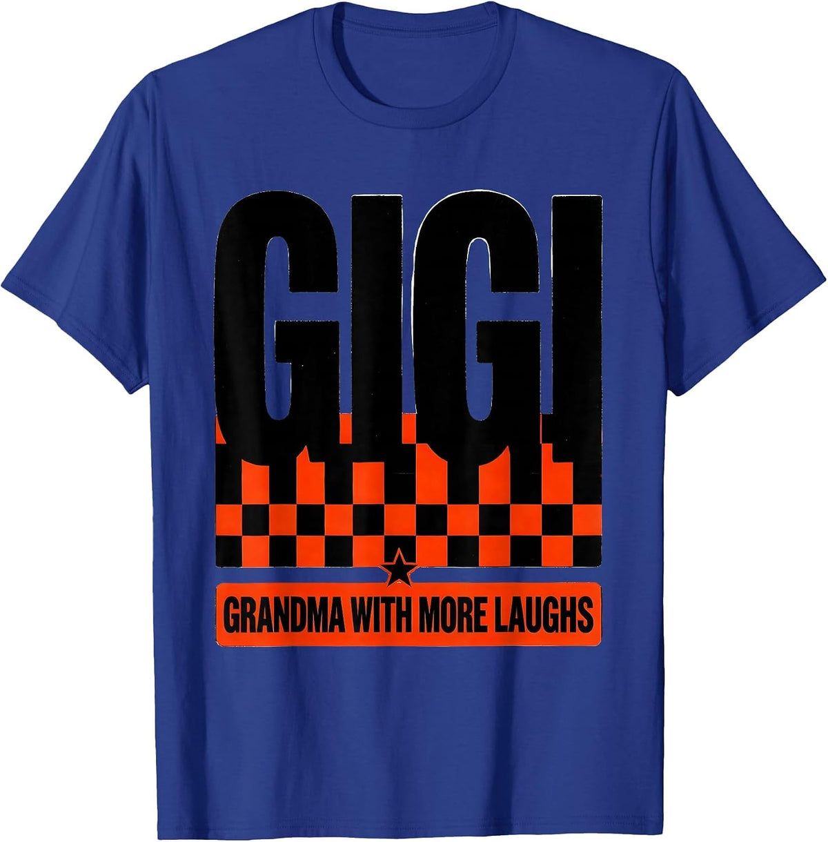 Gigi Grandma With More Laughs Funny Grandma Gift T-Shirt - Royal Blue