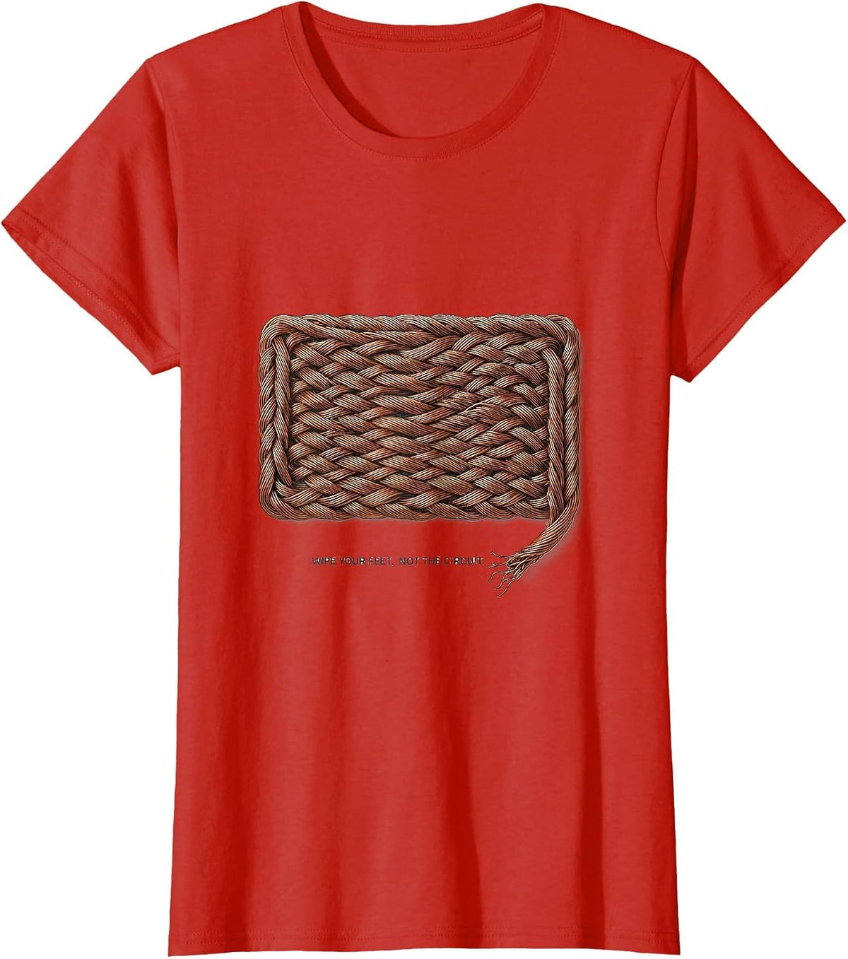 Wipe Your Feet, Not The Circuit Funny Electrician Engineer T-Shirt - Red