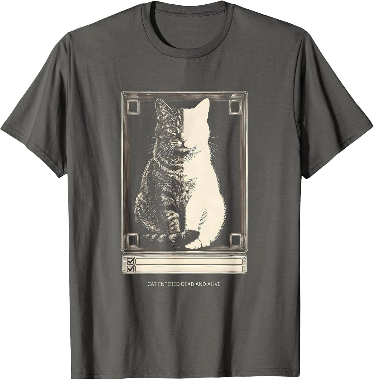 Cat Entered Dead And Alive Quantum Physics Humor T-Shirt - Asphalt Grey