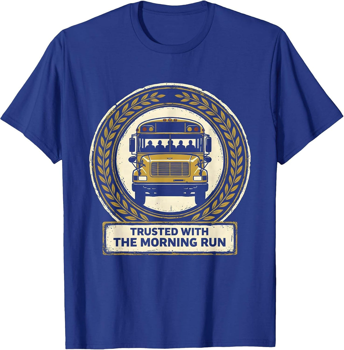 Trusted With The Morning Run School Bus Driver Appreciation T-Shirt - Royal Blue