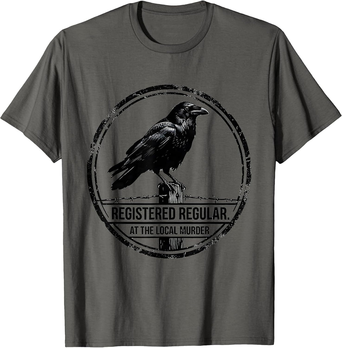 Men's Registered Regular At The Local Murder Dark Humor Crow Lover T-Shirt - Asphalt Grey