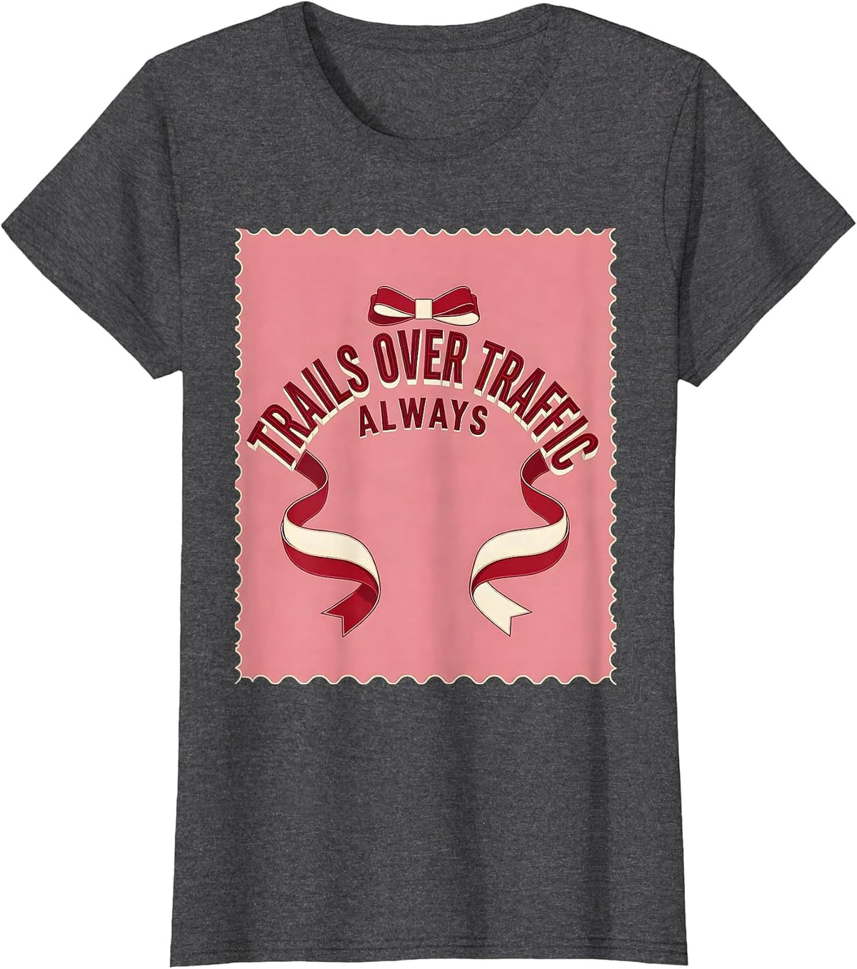 Women's Trails Over Traffic Always Dirt Bike Design T-Shirt - Dark Heather Grey