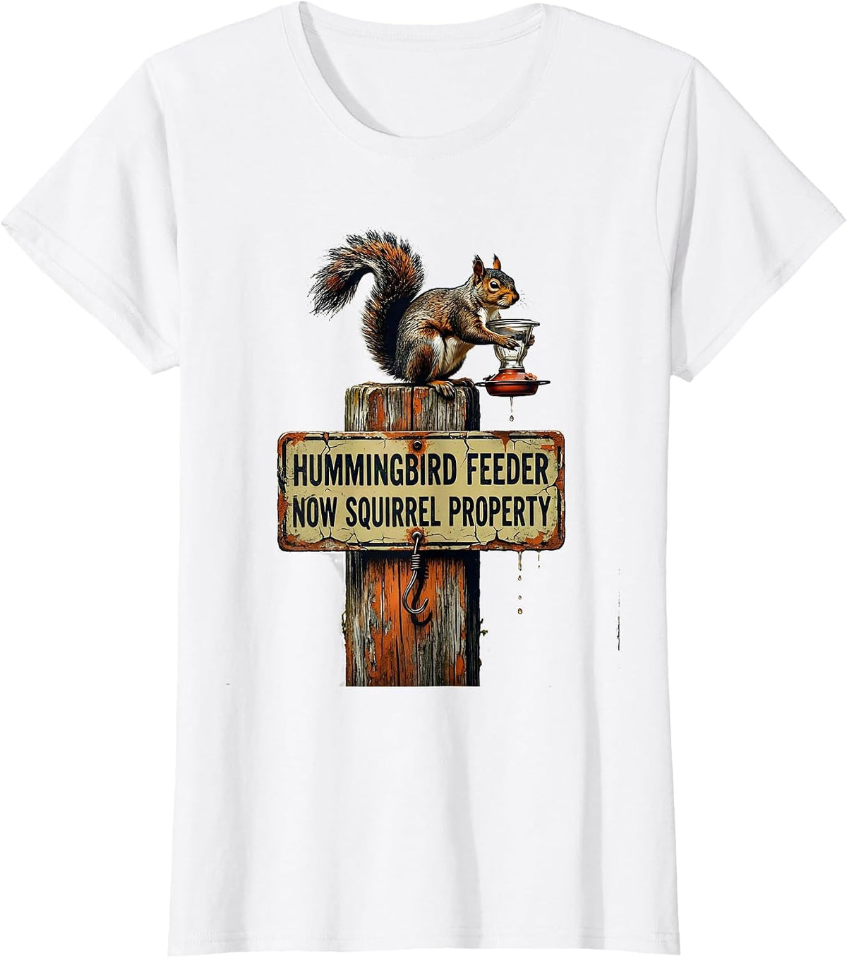 Hummingbird Feeder, Now Squirrel Property Funny Squirrel T-Shirt - White