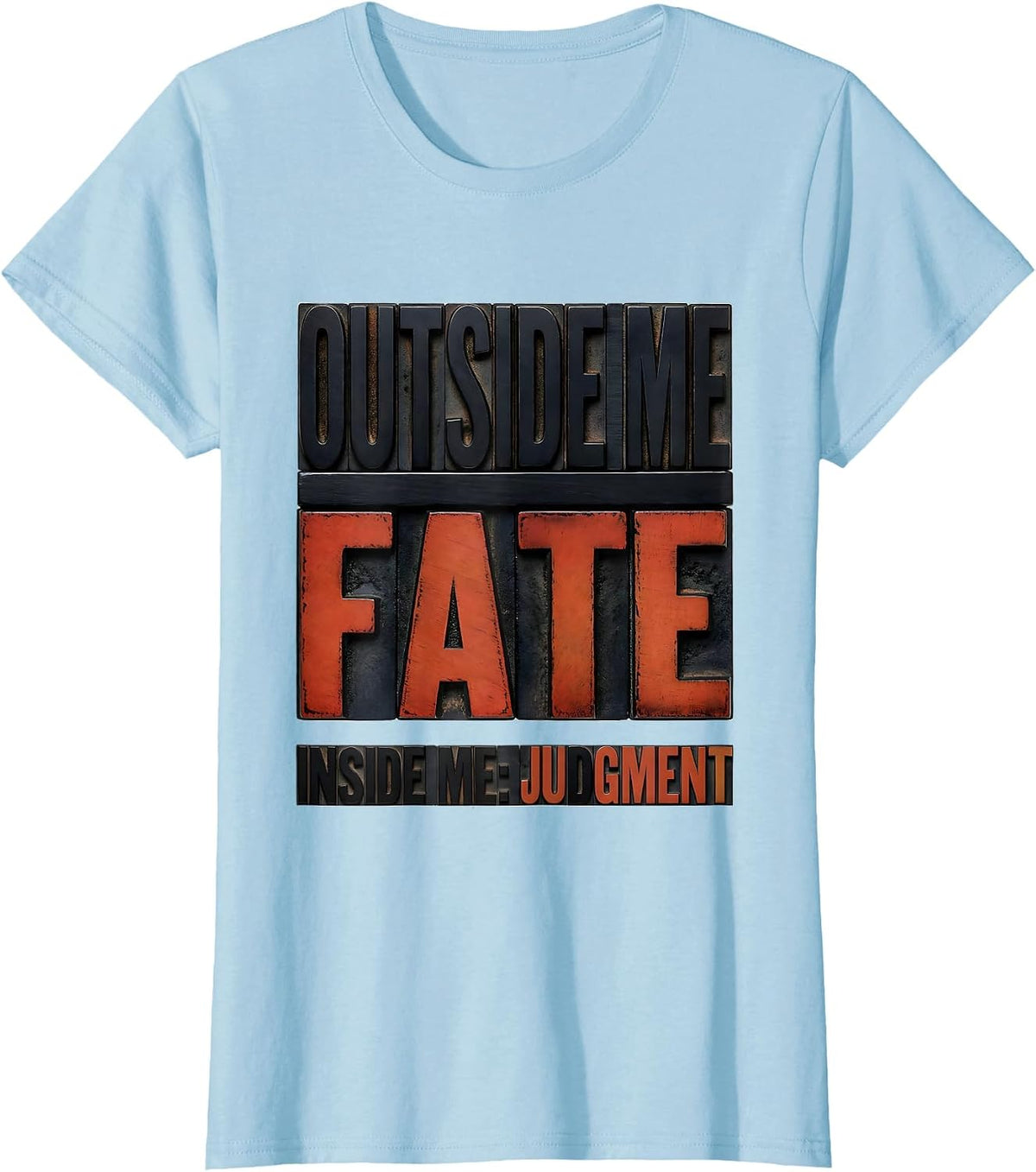 Outside Me: Fate Inside Me: Judgment Stoic Philosophy Reader T-Shirt - Baby Blue