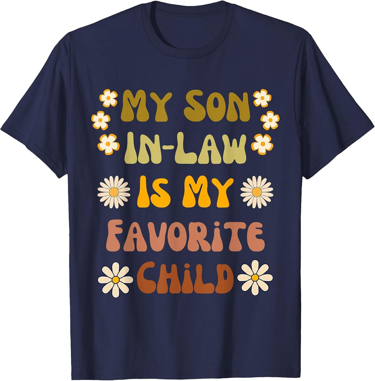 My Son in Law is My Favorite Child Retro 70s Style T-Shirt - Navy Blue