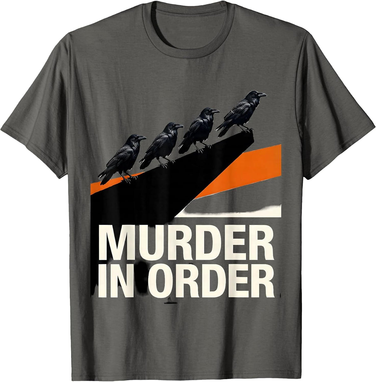 Murder In Order Brutalist Graphic Dark Humor Crow Lover T-Shirt - Asphalt Grey