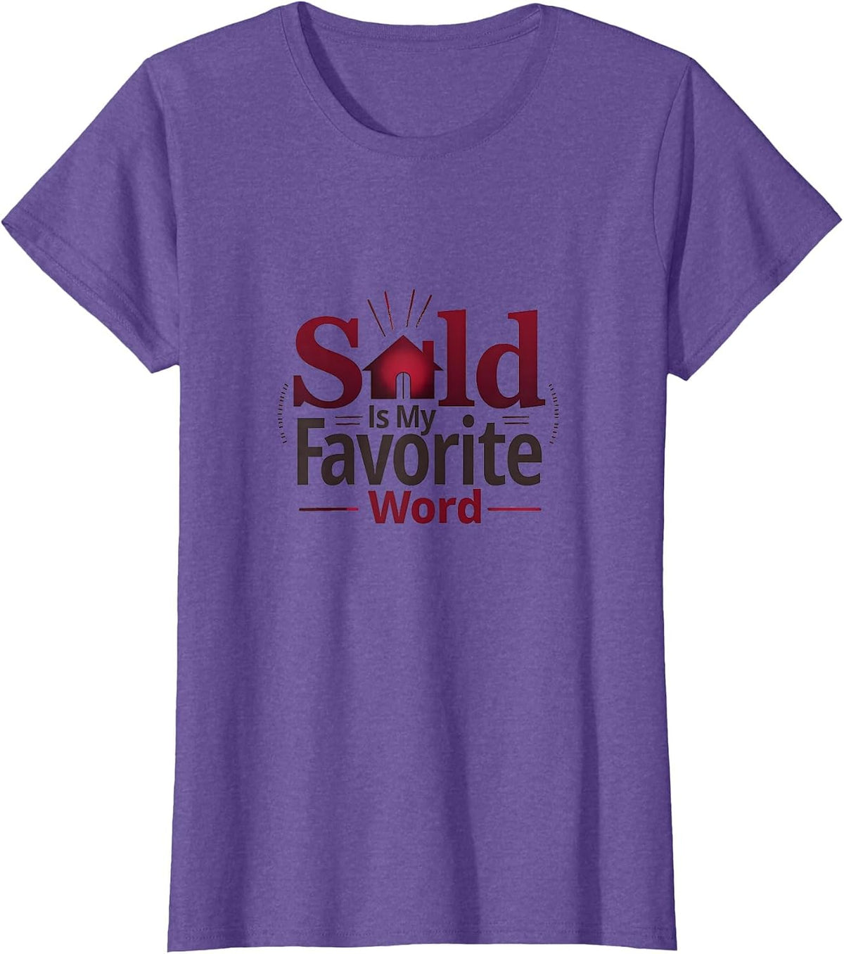 Realtors Women: Sold is My Favorite Word T-Shirt - Purple Heather