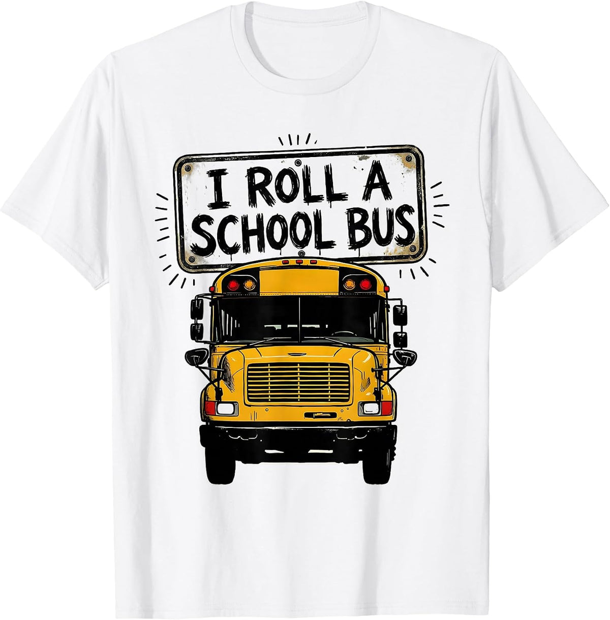 Men's I Roll A School Bus Funny School Bus Driver Humor Gift T-Shirt - White