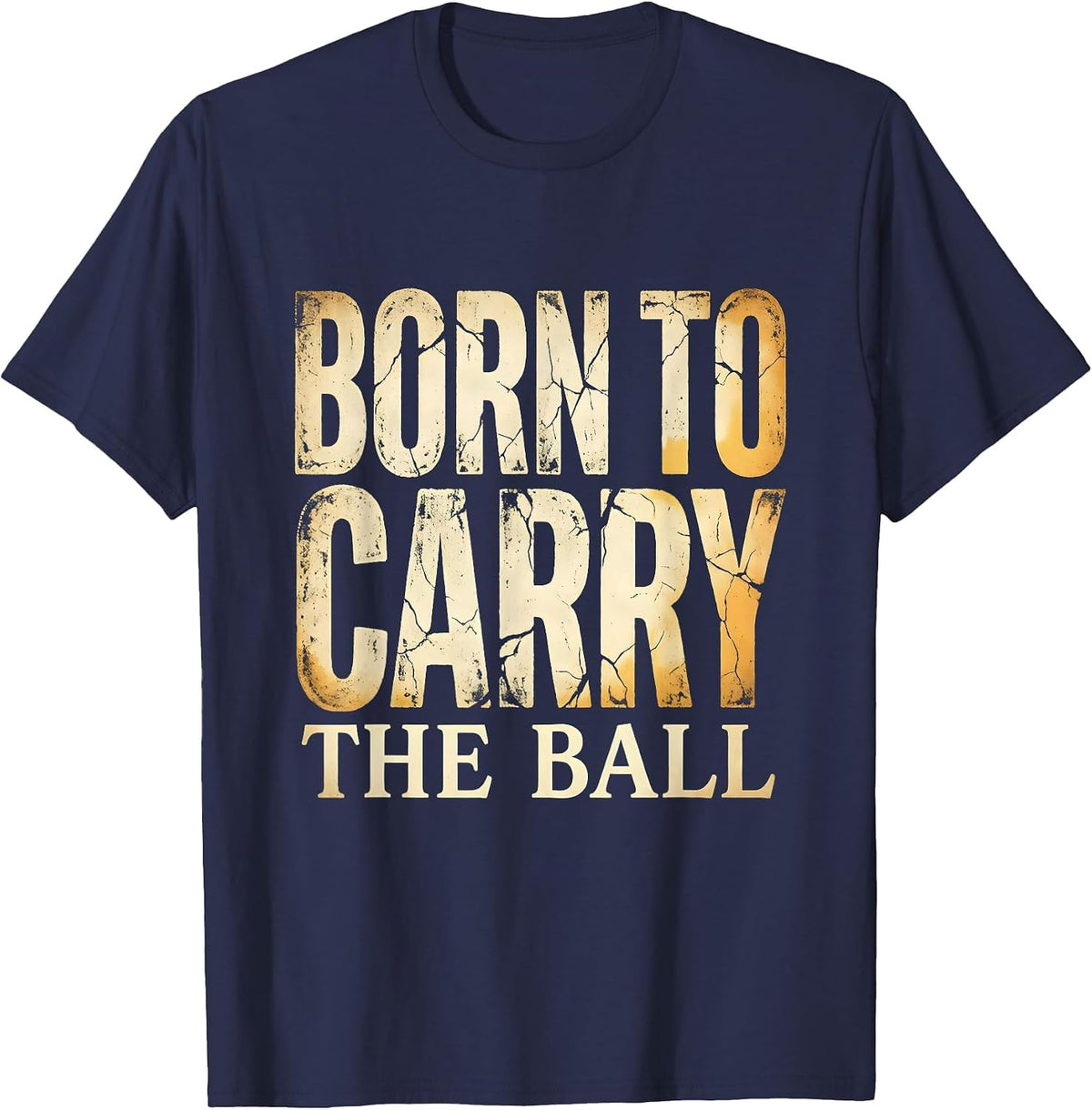 Born to Carry the Ball Rugby Graphic Design T-Shirt - Navy Blue
