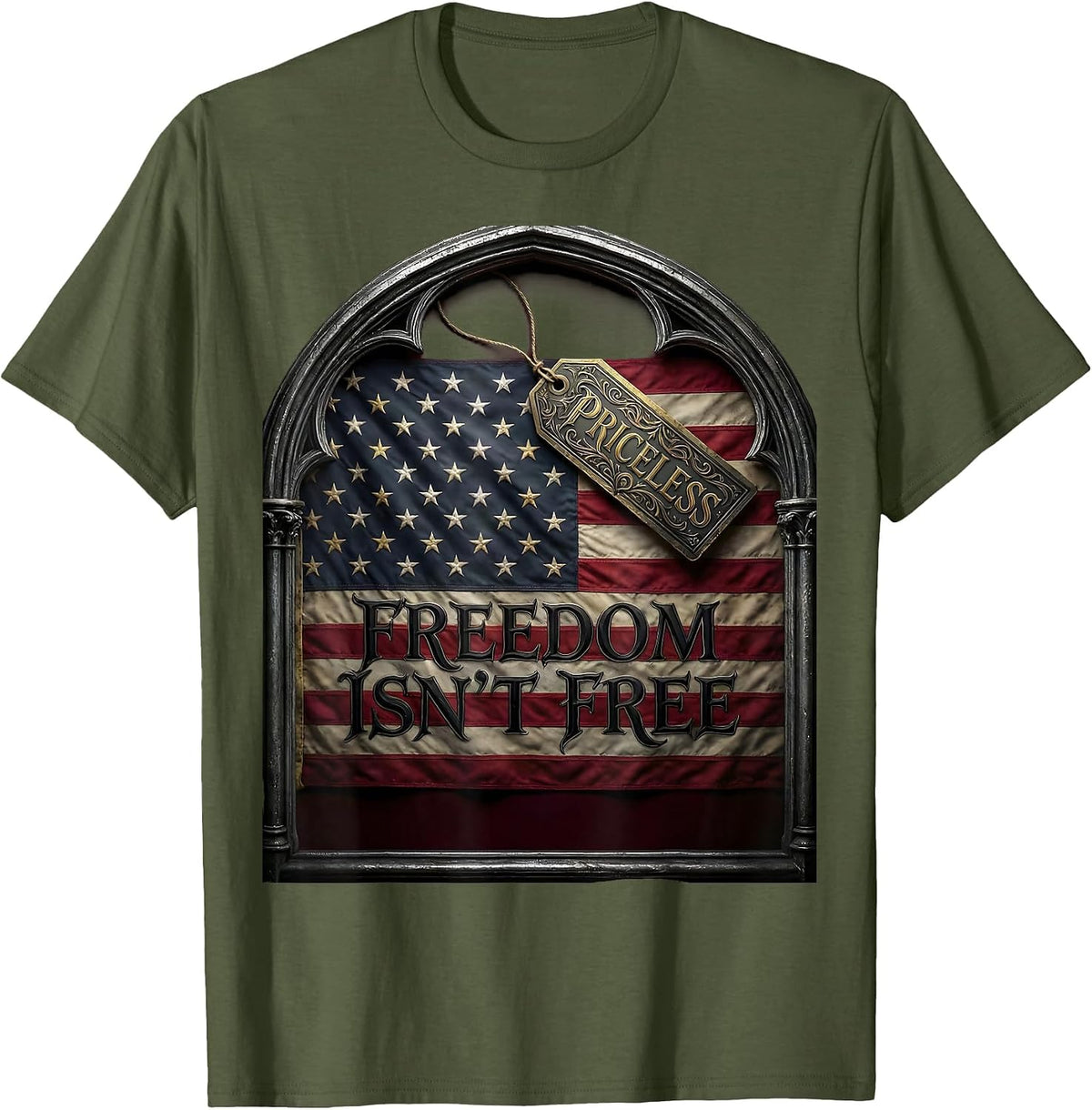 Freedom Isn't Free Priceless Veterans Day Design T-Shirt - Olive Green