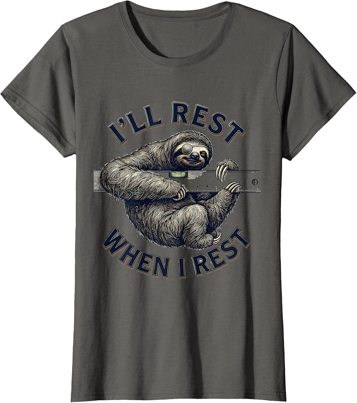 Women's I'll Rest When I Rest Funny Sloth Lover Animal Humor T-Shirt - Asphalt Grey