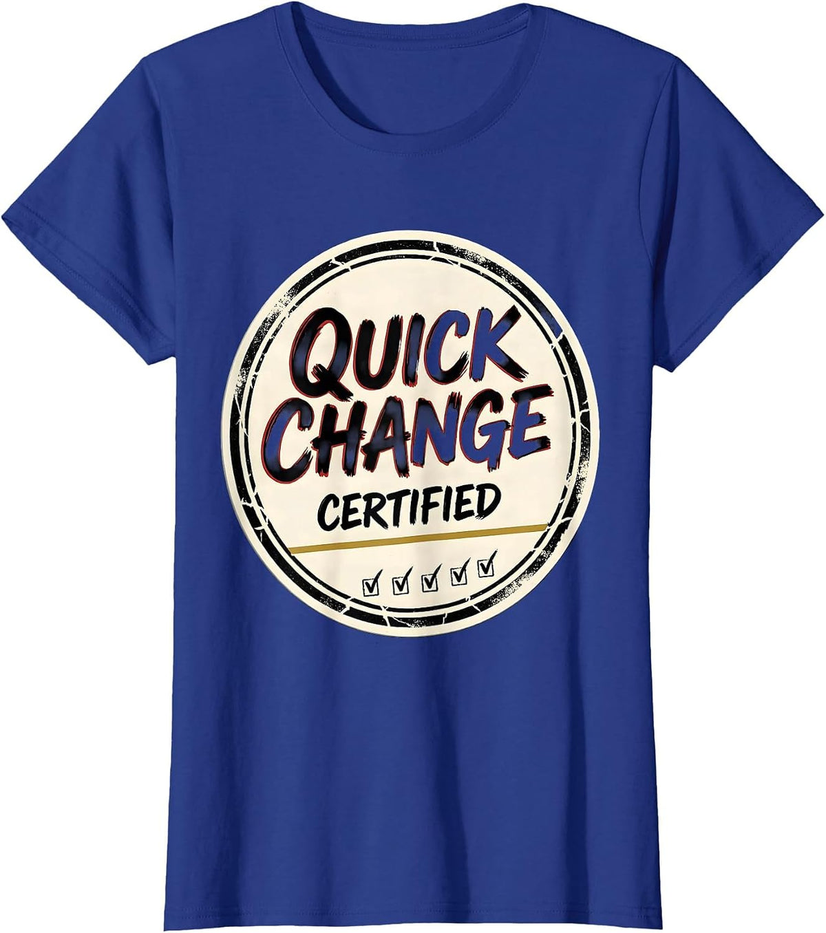 Women's Quick Change Certified Sign Painter Humor Theatre Kids Stage T-Shirt - Royal Blue