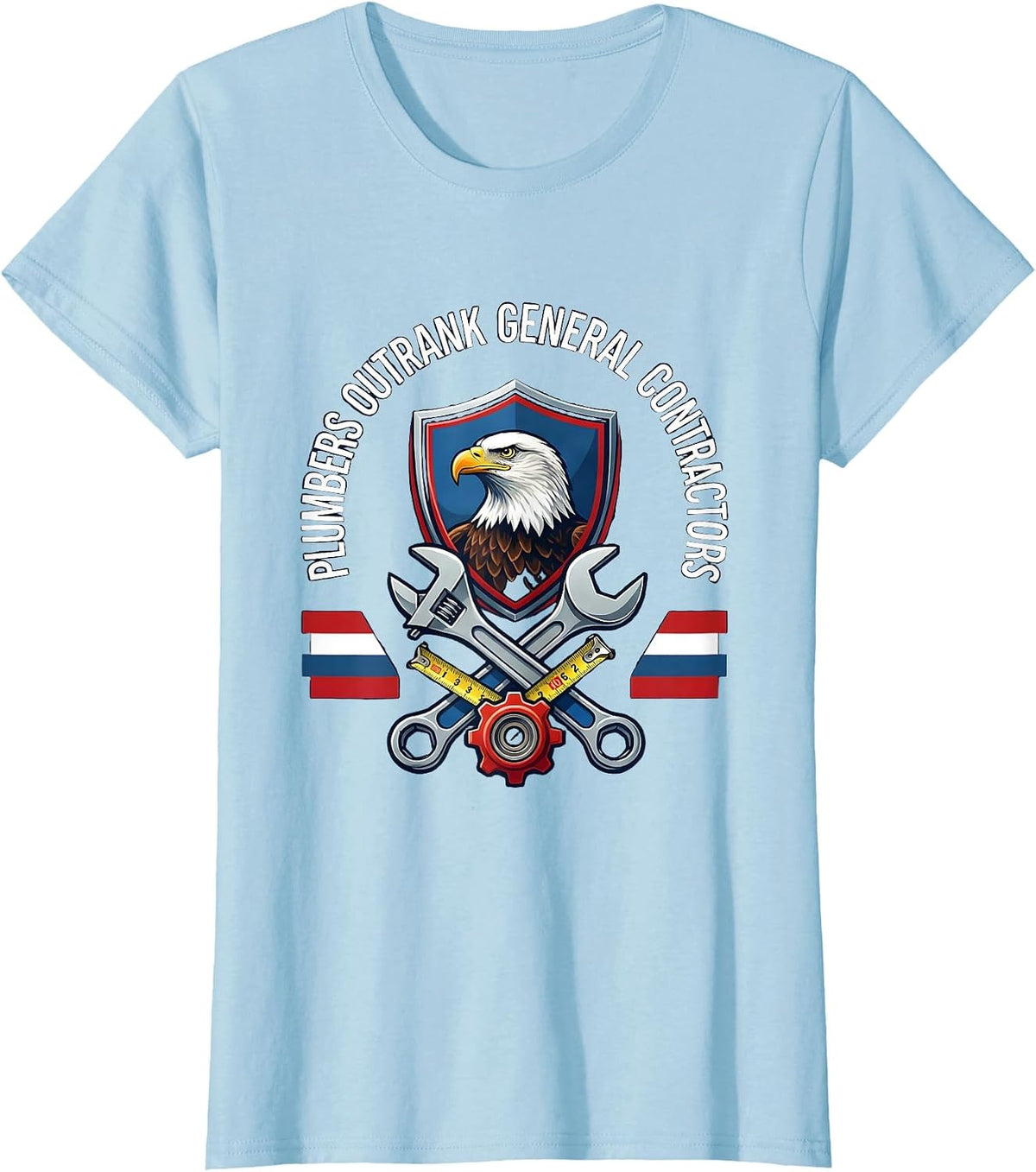 Plumbers Outrank General Contractors Funny Plumber T-Shirt - Baby Blue