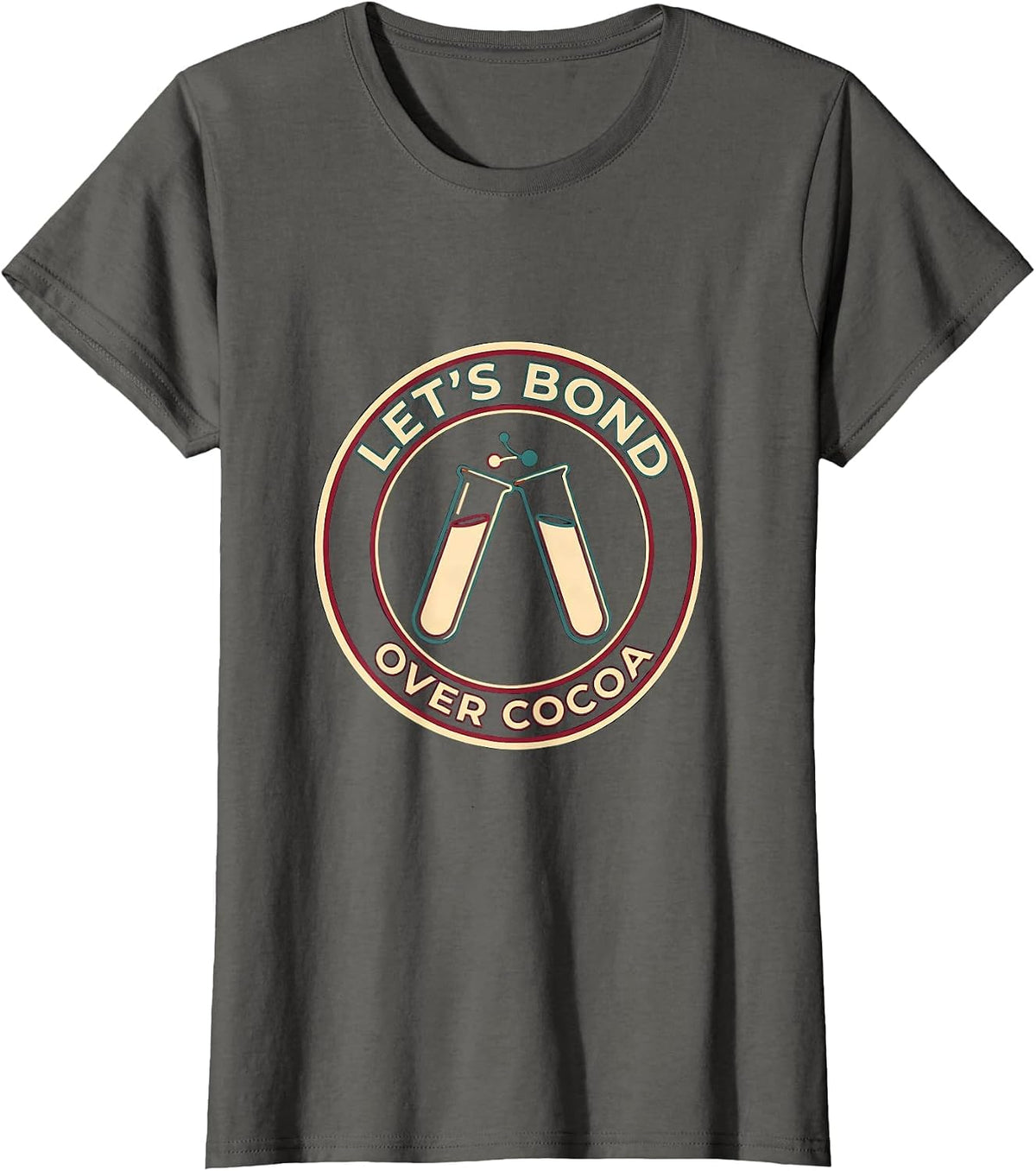 Women's Let's Bond Over Cocoa Funny Chemistry Science Nerd Humor T-Shirt - Asphalt Grey