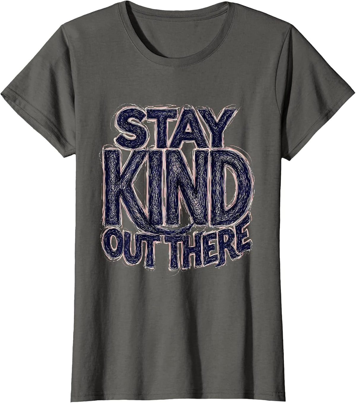 Women's Stay Kind Out There Positivity Graphic Design T-Shirt - Asphalt Grey