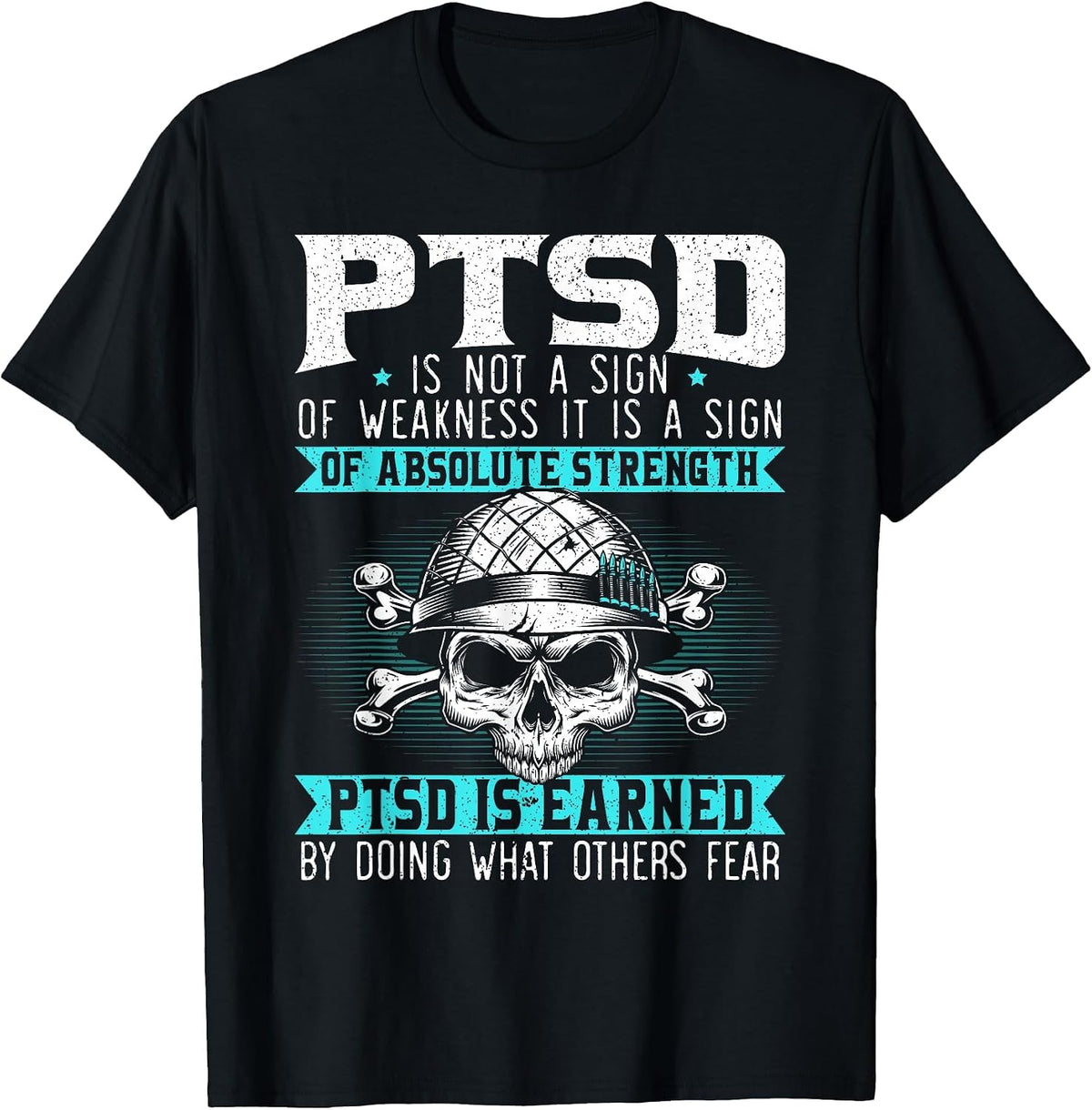 PTSD is Earned by Doing What Others Fear Stress Disorder T-Shirt - Black