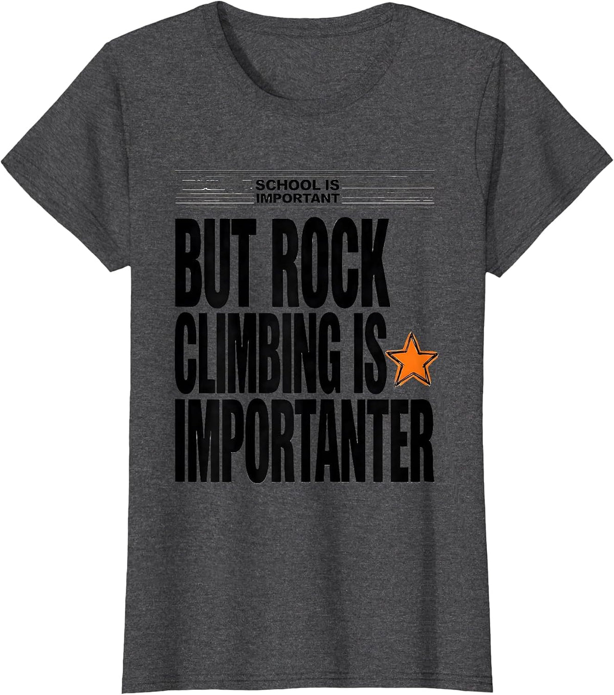 Women's School Is Important But Rock Climbing Is Importanter Funny T-Shirt - Dark Heather Grey