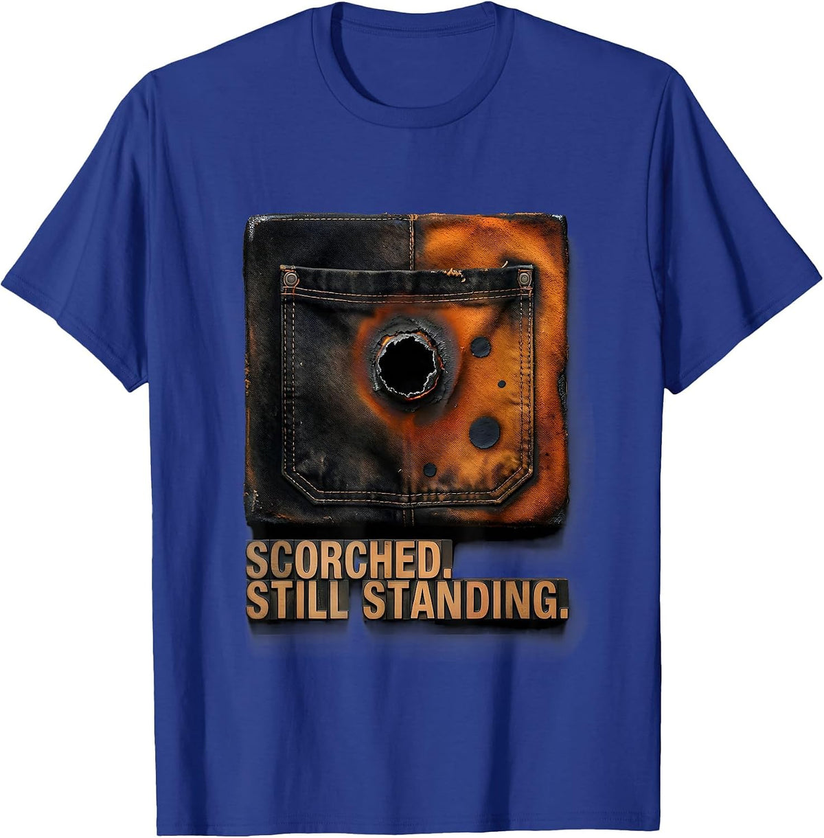 Scorched Still Standing Funny Welder Metal Worker Trade T-Shirt - Royal Blue