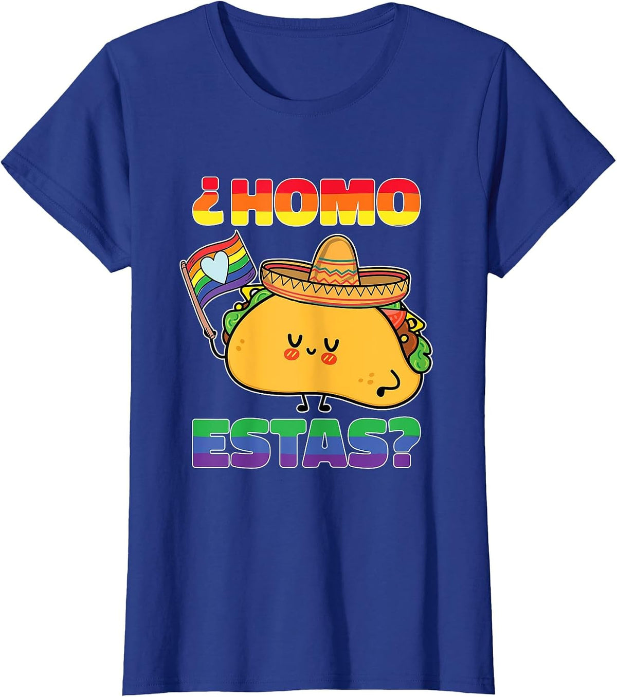 Homosexual Gay Pride Spanish Mexican LGBT Homo Estas T-Shirt - Royal Blue