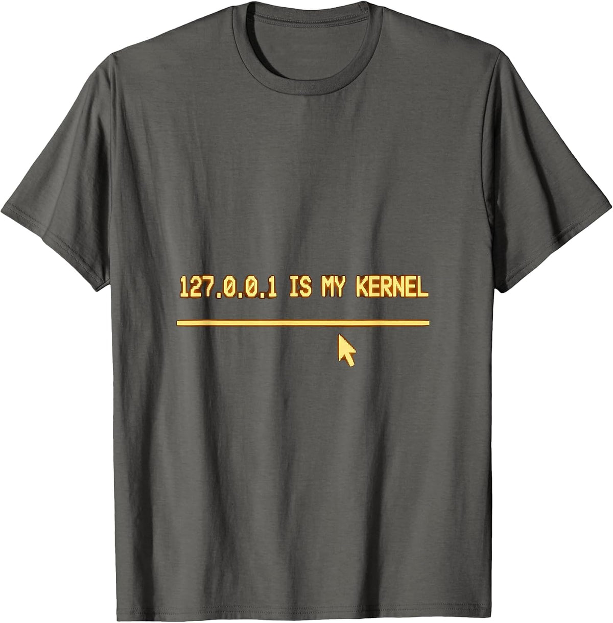 127.0.0.1 Is My Kernel Funny Programmer Linux Sysadmin Humor T-Shirt - Asphalt Grey