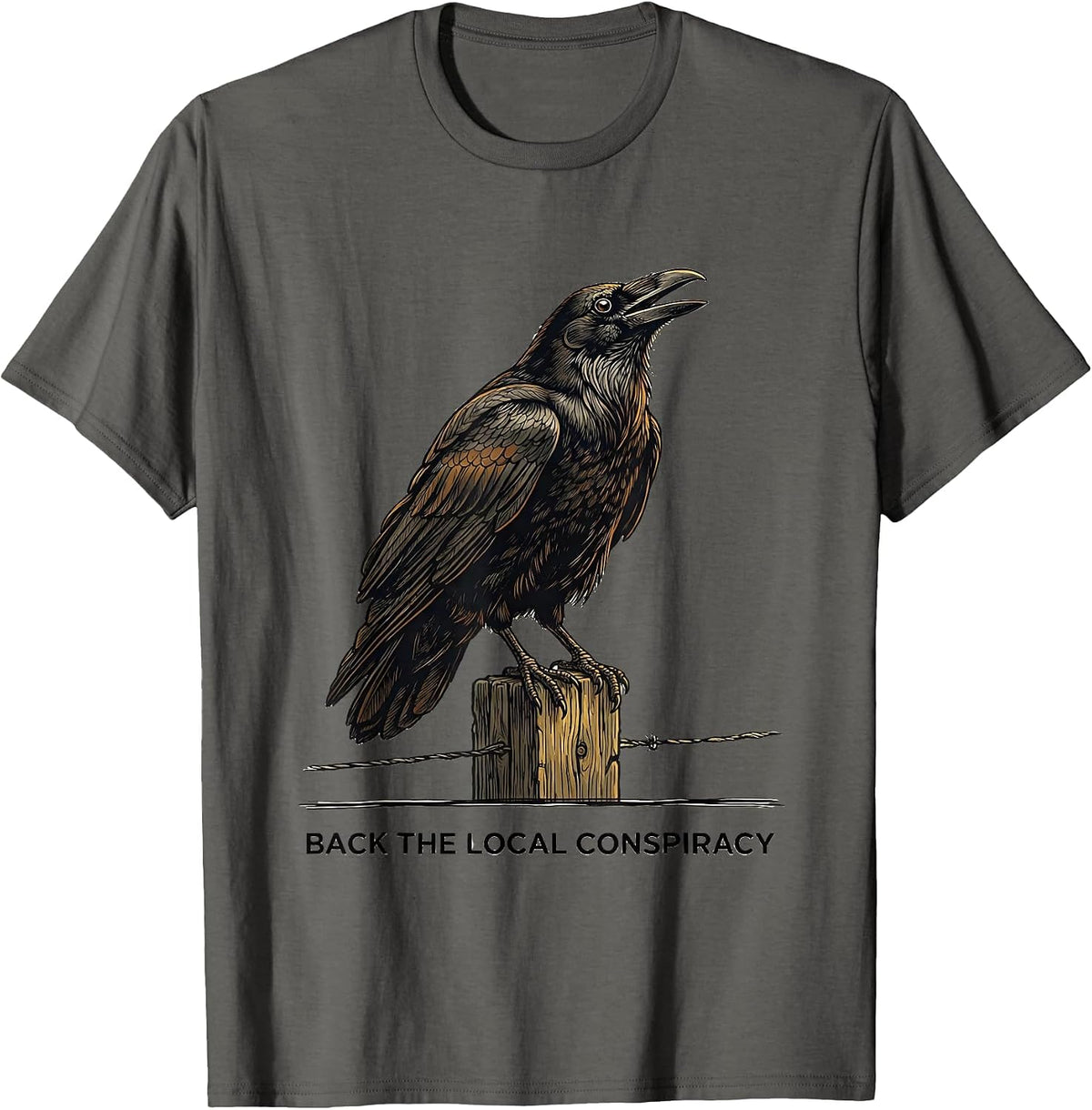 Men's Back The Local Conspiracy Funny Crow Lover Literary Humor T-Shirt - Asphalt Grey