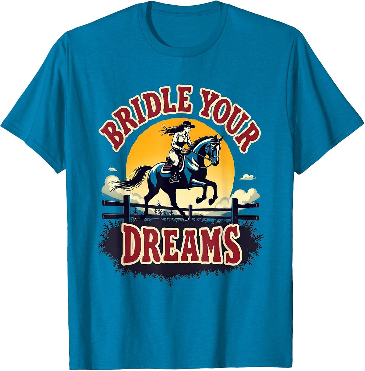 Bridle Your Dreams Equestrian Women Design T-Shirt - Sapphire Blue