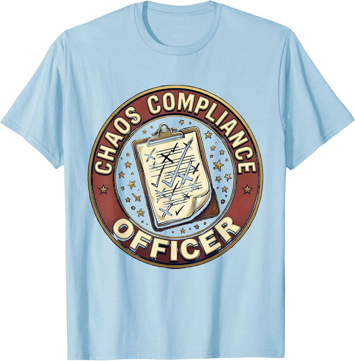 Men's CHAOS COMPLIANCE OFFICER Funny Sarcastic Humor Novelty T-Shirt - Baby Blue